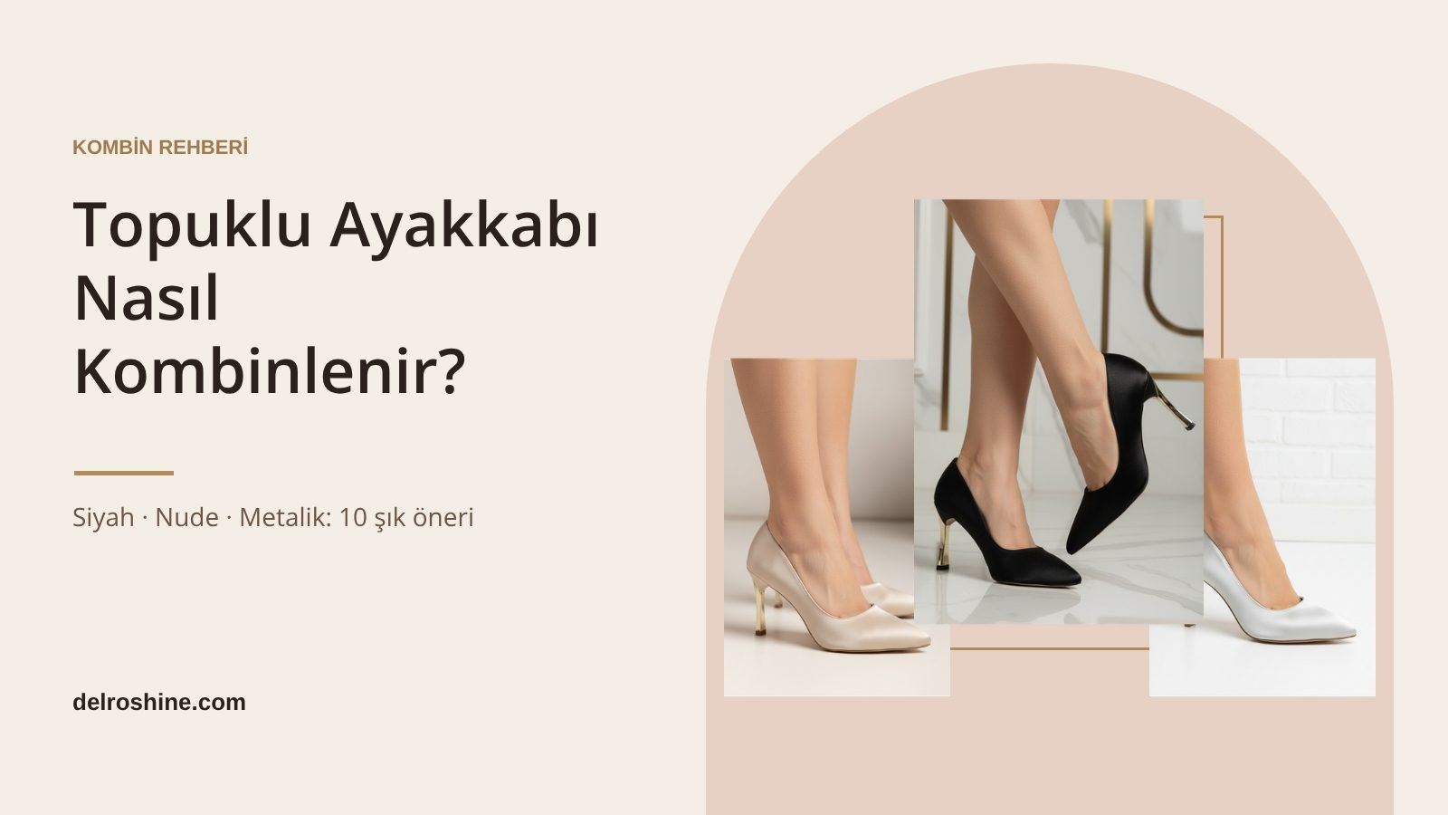 Topuklu Ayakkabı Nasıl Kombinlenir? 10 Şık Kombin Önerisi