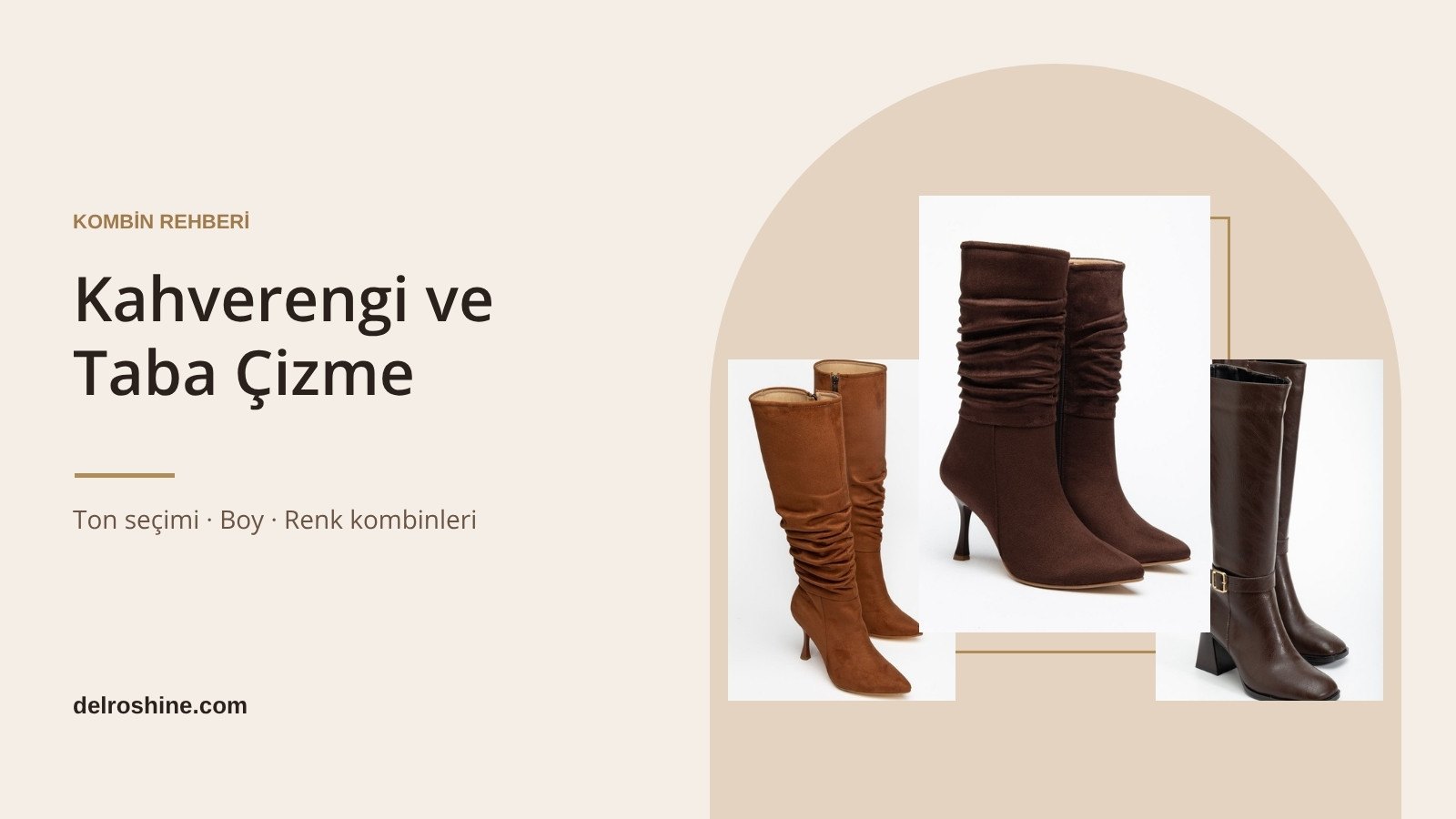 Kahverengi ve Taba Çizme Kombinleri: Hangi Renkle Ne Giyilir?