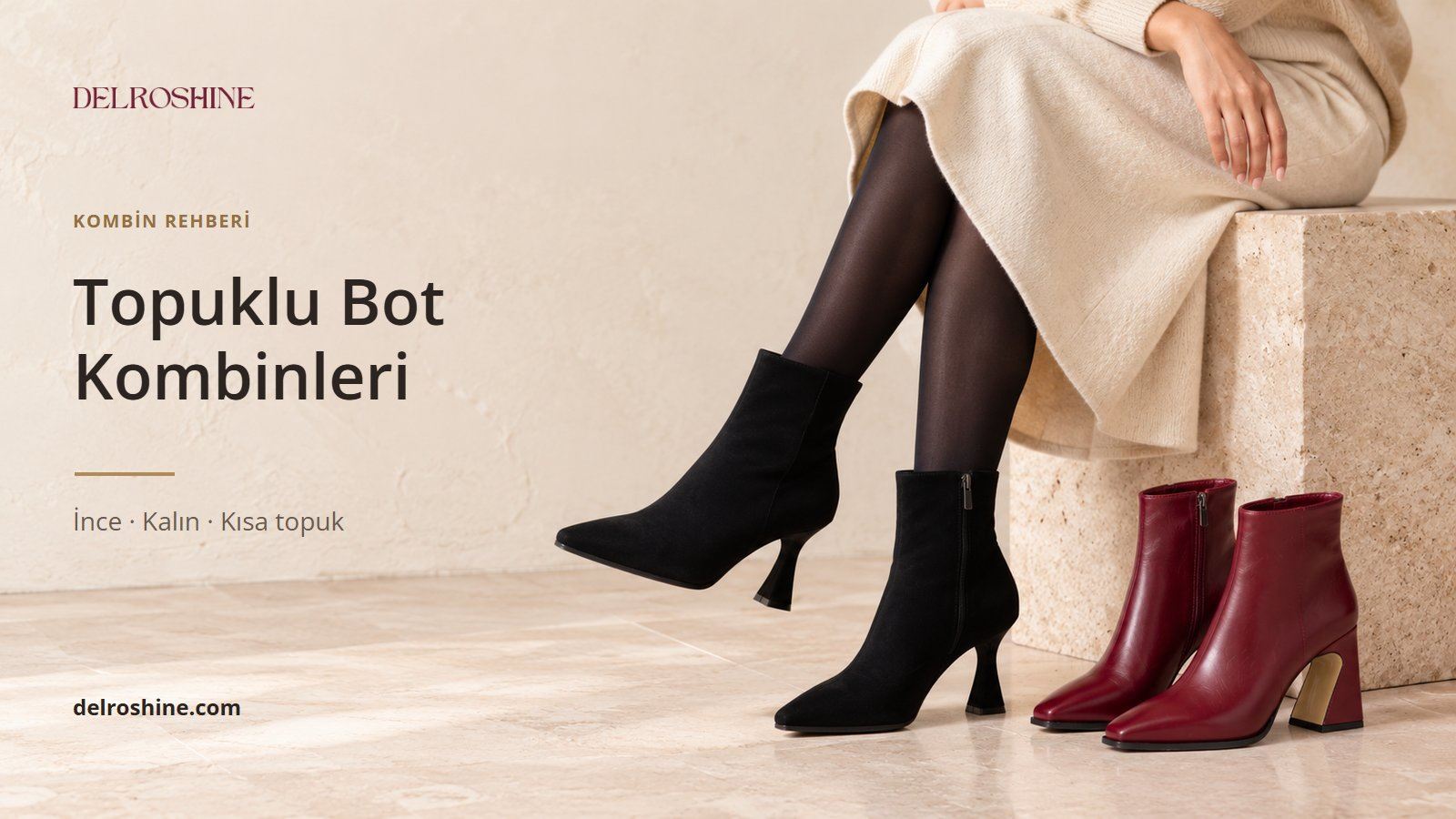 Topuklu Bot Kombinleri: İnce, Kalın ve Kısa Topuğa Göre Ne Giyilir?